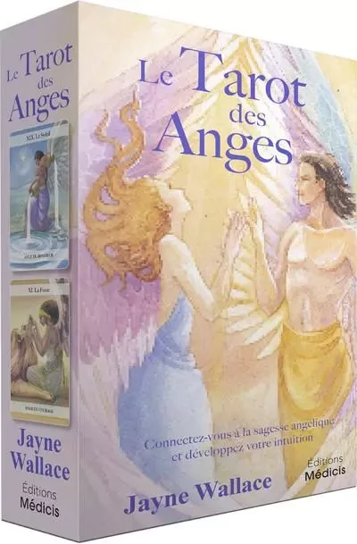 Le Tarot des Anges - Connectez-vous à la sagesse angélique et développez votre intuition - Jayne Wallace - Dervy