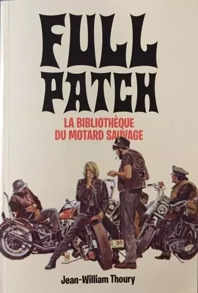 Full patch - la bibliothèque du motard sauvage - Jean-William Thoury - SERIOUS PUBLISH