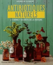 Les antibiotiques naturels - L'"arme" secrète de la nature