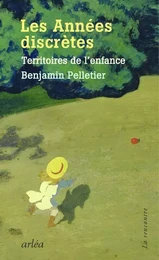 Les années discrètes - Territoires de l'enfance