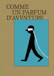 COMME UN PARFUM D'AVENTURE.