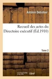 Recueil des actes du Directoire exécutif Tome 2