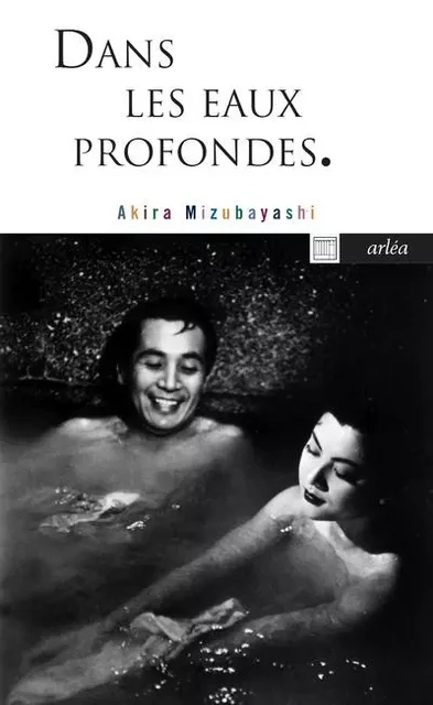 Dans les eaux profondes - Akira Mizubayashi - Arlea