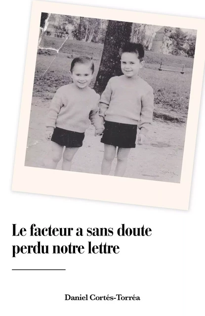 Le facteur a sans doute perdu notre lettre - Daniel Cortés-Torréa - IGGYBOOK