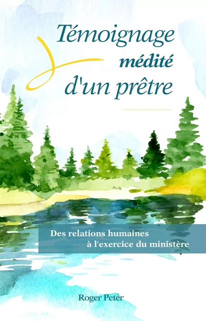 Témoignage médité d'un prêtre - Roger Peter - IGGYBOOK