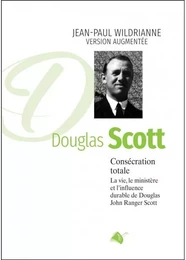 Consécration totale, DOUGLAS SCOTT nouvelle édition