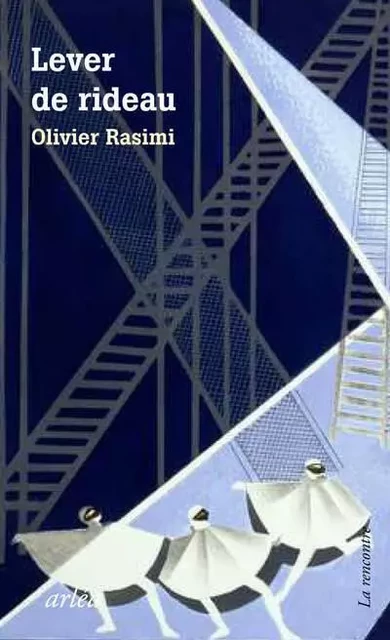 Lever de rideau - Olivier Rasimi - Arlea