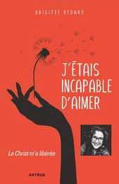 J'étais incapable d'aimer