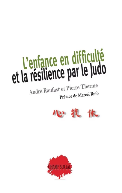 L’enfance en difficulté et la résilience par le Judo - André RAUFAST, Pierre Therme - CHAMP SOCIAL