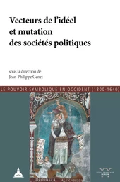 Les vecteurs de l'idéel et mutations des sociétés politiques