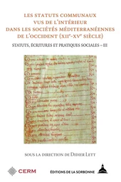 Les statuts communaux vus de l'intérieur dans les sociétés méditerranéennes de l'occident (XIIe-XVe siècle)