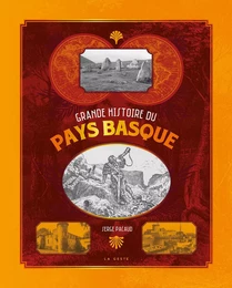 GRANDE HISTOIRE DU PAYS BASQUE