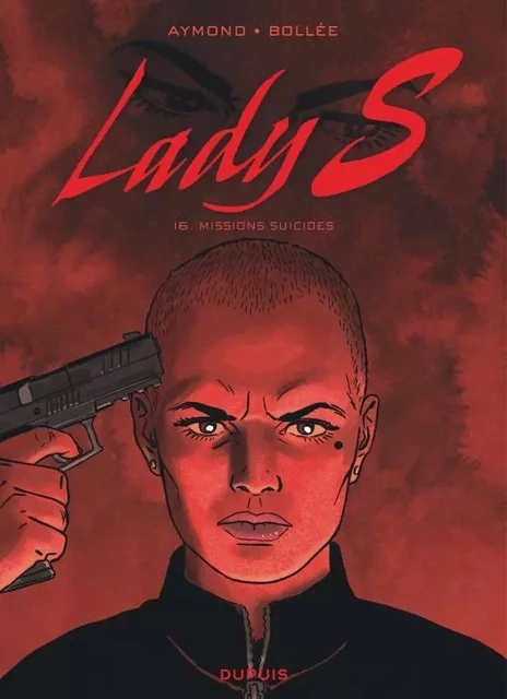 Lady S - Tome 16 - Missions suicides -  Bollée Laurent-Frédéric - EDITIONS DUPUIS