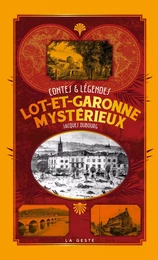 Le Lot-et-Garonne mystérieux