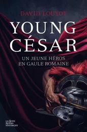 YOUNG CESAR - UN JEUNE HEROS EN GAULE ROMAINE