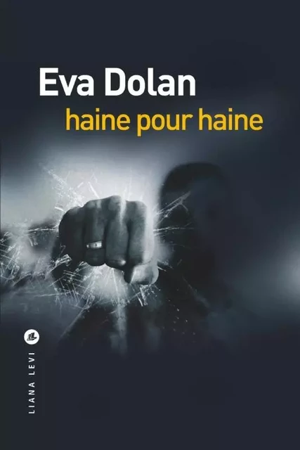 Haine pour haine - Eva Dolan - LEVI