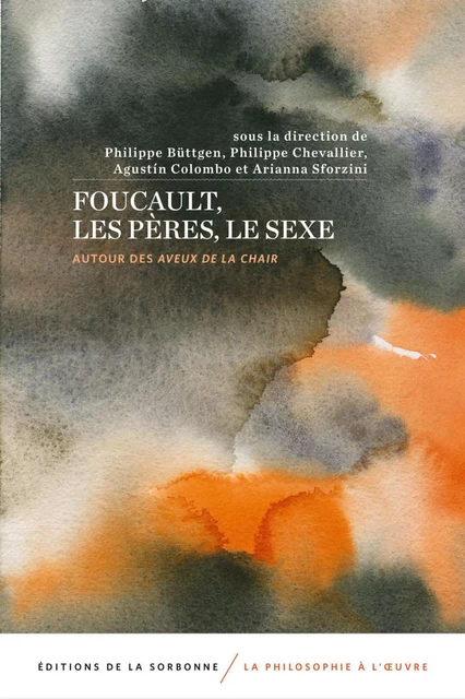 Foucault, les Pères, le sexe - Philippe Büttgen, Philippe Chevallier, Agustín Colombo, Ariana Sforzini - ED SORBONNE