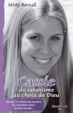 Cassie du Satanisme au Choix de Dieu - Misty Bernall - NOUVELLE CITE