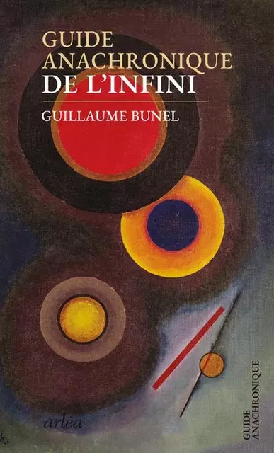 Guide anachronique de l'infini - Guillaume Bunel - Arlea