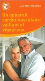 Un appareil cardio-vasculaire vaillant et rigoureux