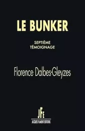 LE BUNKER / SEPTIÈME TÉMOIGNAGE