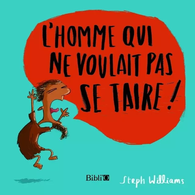 L'homme qui ne voulait pas se taire -  - BIBLI O EDITIONS