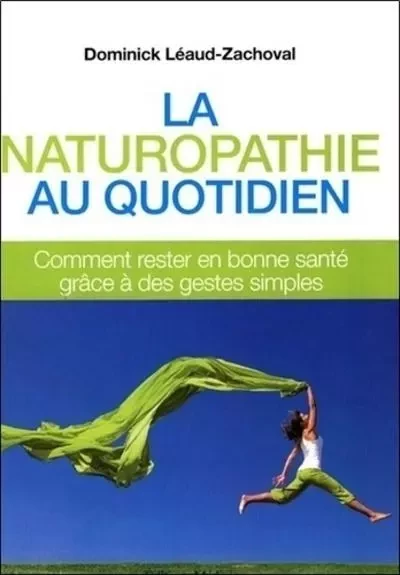 La naturopathie au quotidien - Dominick Léaud-Zachoval - Dervy