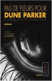 PAS DE FLEURS POUR DUNE PARKER