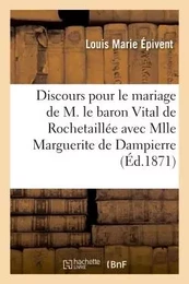 Discours prononcé pour le mariage de M. le baron Vital de Rochetaillée