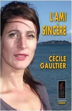 L'AMI SINCÈRE - CÉCILE GAAILTIER - JACQUES FLAMENT