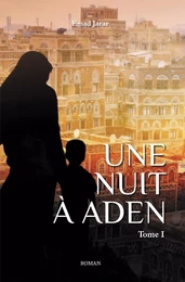 Une nuit à Aden - Tome 1