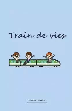 Train de vies - Christelle Thoulouze - IGGYBOOK