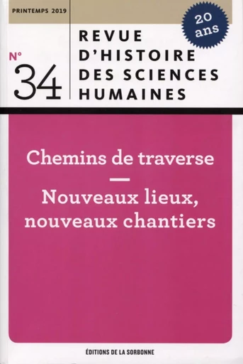 Chemins de traverse. Nouveaux lieux, nouveaux chantiers. N°34 - Printemps 2019 - Wolf Feuerhahn, Olivier Orain - ED SORBONNE