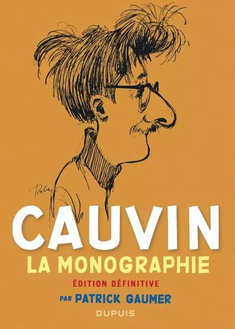 Monographie de Cauvin -  Gaumer - EDITIONS DUPUIS