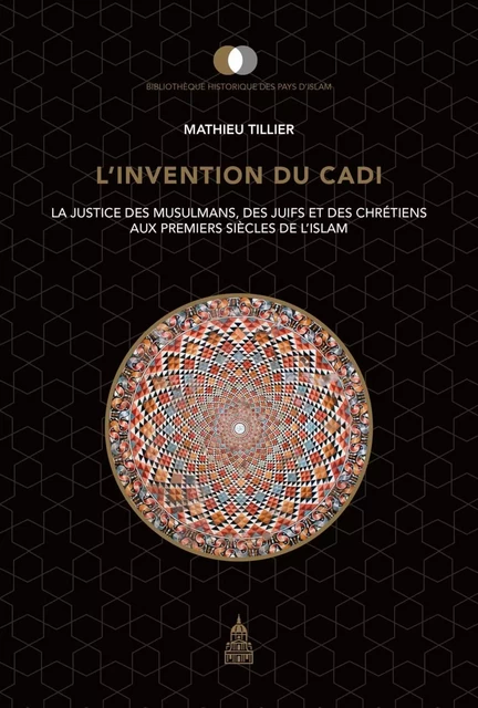 L'invention du cadi - Mathieu Tillier - ED SORBONNE