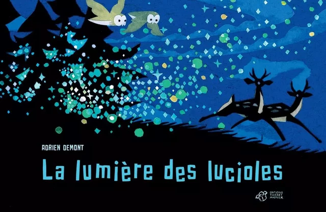 La lumière des lucioles - Adrien Demont - THIERRY MAGNIER