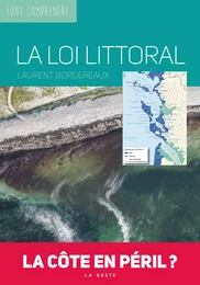 LA LOI LITTORAL - LA COTE EN PERIL