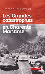 LES GRANDES CATASTROPHES EN CHARENTE-MARITIME