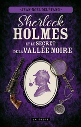 SHERLOCK HOLMES ET LE SECRET DE LA VALLÉE NOIRE