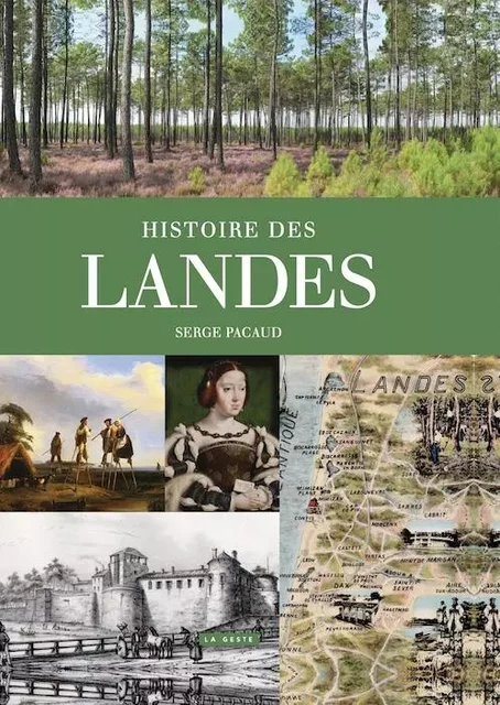 HISTOIRE DES LANDES - Serge Pacaud - GESTE