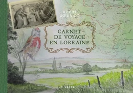 CARNET DE VOYAGE EN LORRAINE