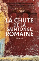 LA CHUTE DE LA SAINTONGE ROMAINE