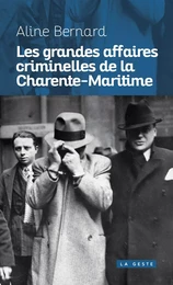 GRANDES AFFAIRES CRIMINELLES DE LA CHARENTE-MARITIME (GESTE) REEDITION