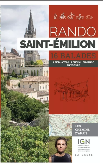 RANDO - SAINT EMILION 16 BALADES A PIED EN VTT A CHEVAL EN CANOE - ANAIS ANCELLIN - GESTE