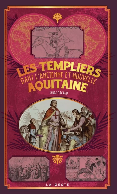 TEMPLIERS DANS L'ANCIENNE ET NOUVELLE AQUITAINE (GESTE) (POCHE - RELIE) COLL. BA - Serge Pacaud - GESTE