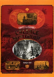 L'ALSACE MYSTERIEUSE - CONTES ET LEGENDES