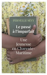 PASSE A L'IMPARFAIT-JEUNESSE EN CHARENTE (GESTE)