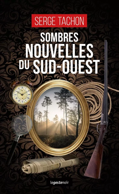 SOMBRES NOUVELLES DU SUD-OUEST - SERGE TACHON - GESTE