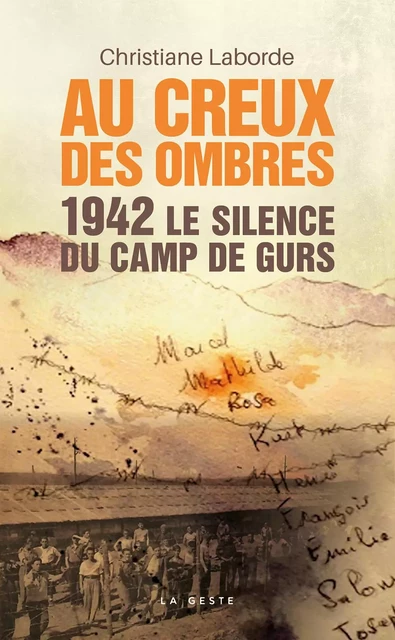 AU CREUX DES OMBRES 1942 LE SILENCE DU CAMP DE GURS (GESTE) (POCHE) (BP) - CHRISTIANE LABORDE - GESTE