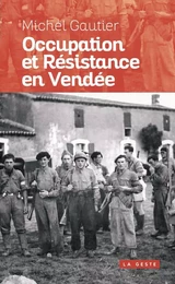 OCCUPATION ET RESISTANCE EN VENDEE